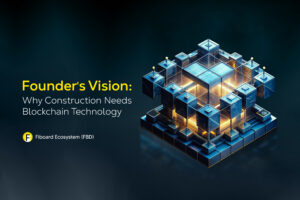 Founders’ Vision: Why Construction Needs Blockchain Technology